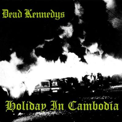 Holiday In Cambodia di Dead Kennedys: Una Furia Energica con Accenni Melodici Dirompenti